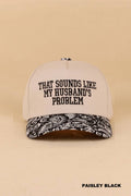 0512 That Sounds Like My Husband’s Problem Two Tone Cotton Hat SI: PAISLEY BLACK-198635 / OS