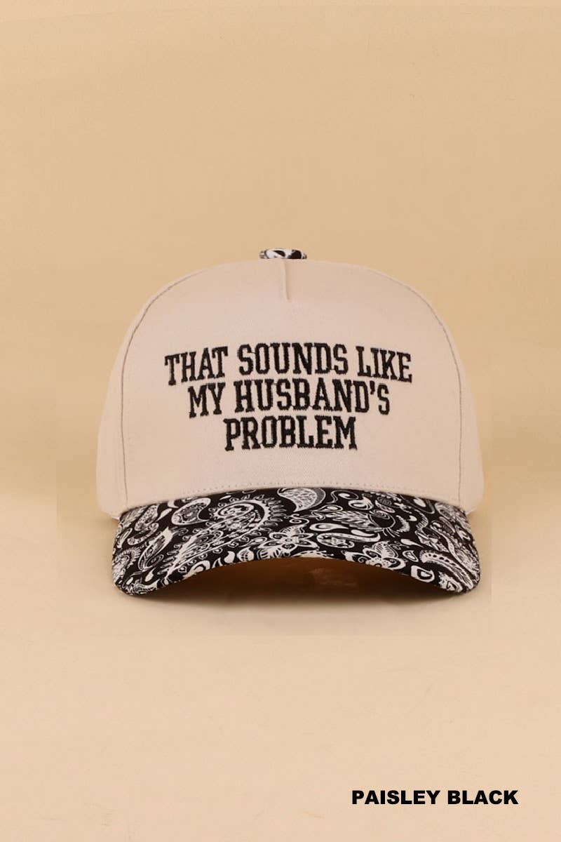 0512 That Sounds Like My Husband’s Problem Two Tone Cotton Hat SI: PAISLEY BLACK-198635 / OS